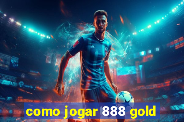 como jogar 888 gold